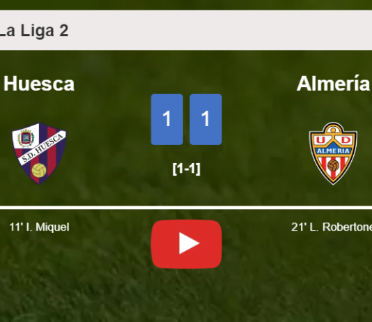 Huesca and Almería draw 1-1 on Sunday. HIGHLIGHTS