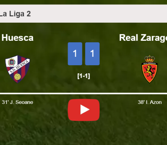 Huesca and Real Zaragoza draw 1-1 on Sunday. HIGHLIGHTS