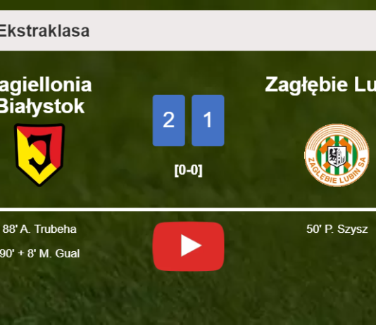 Jagiellonia Białystok recovers a 0-1 deficit to overcome Zagłębie Lubin 2-1. HIGHLIGHTS
