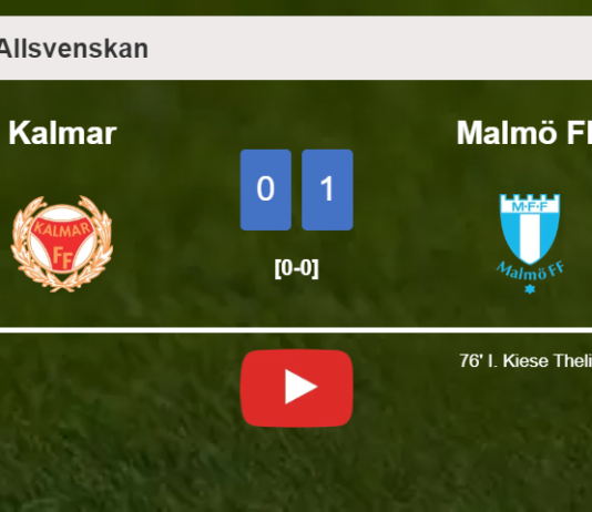 Malmö FF tops Kalmar 1-0 with a goal scored by I. Kiese. HIGHLIGHTS