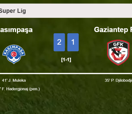 Kasımpaşa recovers a 0-1 deficit to best Gaziantep F.K. 2-1