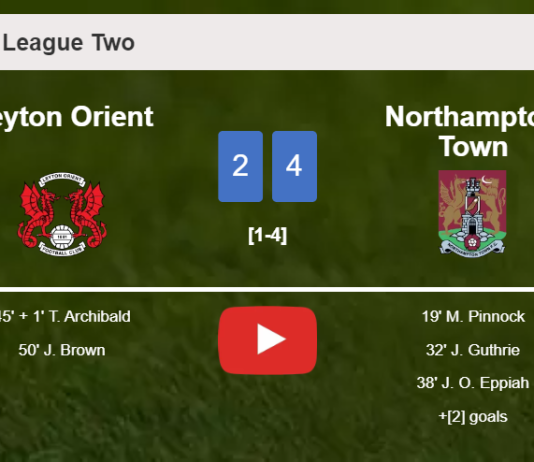 Northampton Town conquers Leyton Orient 4-2. HIGHLIGHTS