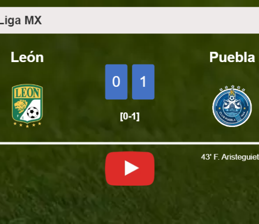 Puebla defeats León 1-0 with a goal scored by F. Aristeguieta. HIGHLIGHTS
