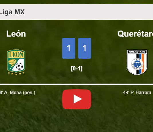 León and Querétaro draw 1-1 on Sunday. HIGHLIGHTS