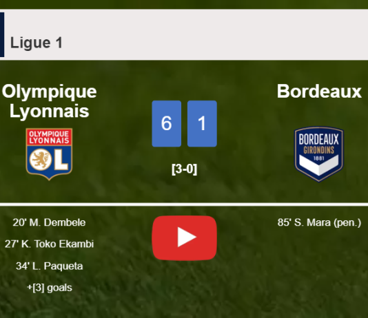 Olympique Lyonnais liquidates Bordeaux 6-1 . HIGHLIGHTS