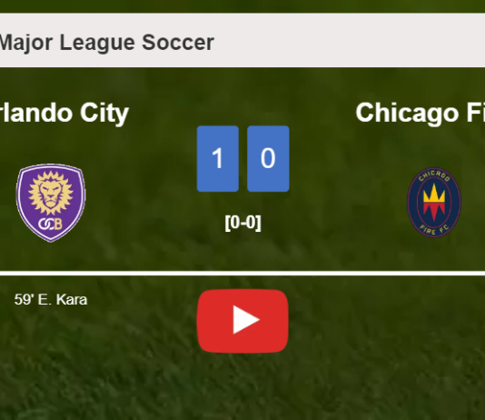 Orlando City prevails over Chicago Fire 1-0 with a goal scored by E. Kara. HIGHLIGHTS