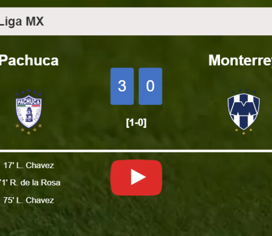 Pachuca destroys Monterrey with 2 goals from L. Chavez. HIGHLIGHTS
