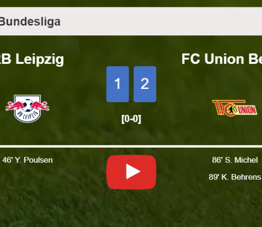 FC Union Berlin recovers a 0-1 deficit to prevail over RB Leipzig 2-1. HIGHLIGHTS
