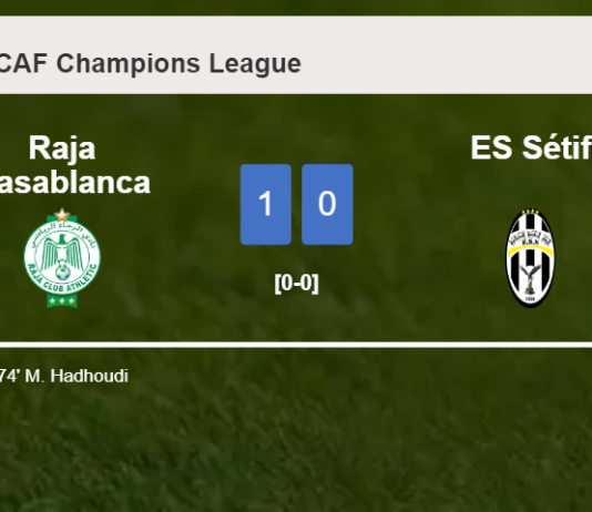 Raja Casablanca overcomes ES Sétif 1-0 with a goal scored by M. Hadhoudi