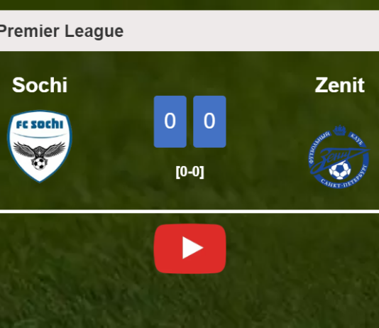 Sochi draws 0-0 with Zenit on Sunday. HIGHLIGHTS