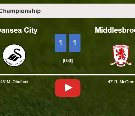 Swansea City and Middlesbrough draw 1-1 on Saturday. HIGHLIGHTS