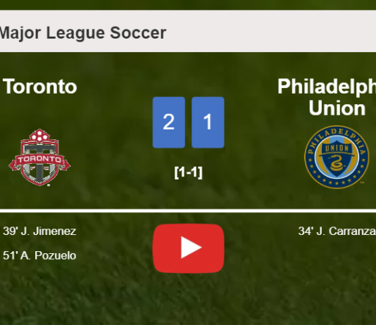 Toronto recovers a 0-1 deficit to overcome Philadelphia Union 2-1. HIGHLIGHTS