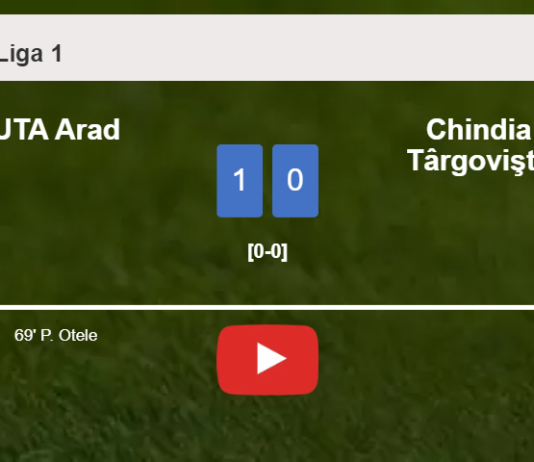 UTA Arad defeats Chindia Târgovişte 1-0 with a goal scored by P. Otele. HIGHLIGHTS