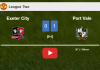 Port Vale overcomes Exeter City 1-0 with a goal scored by J. Wilson. HIGHLIGHTS