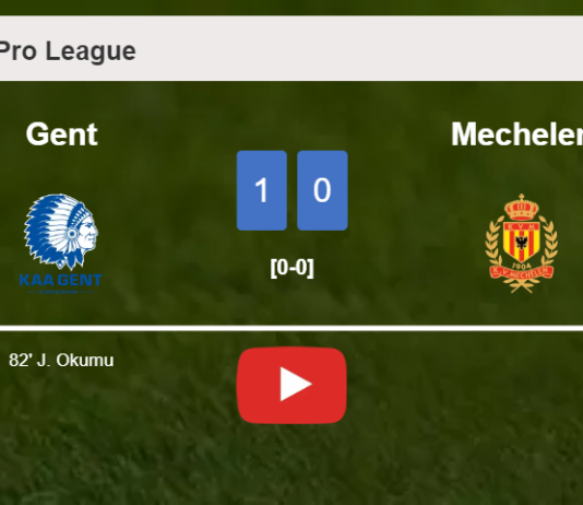 Gent defeats Mechelen 1-0 with a goal scored by J. Okumu. HIGHLIGHTS