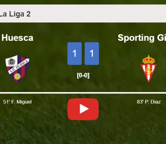 Huesca and Sporting Gijón draw 1-1 on Saturday. HIGHLIGHTS