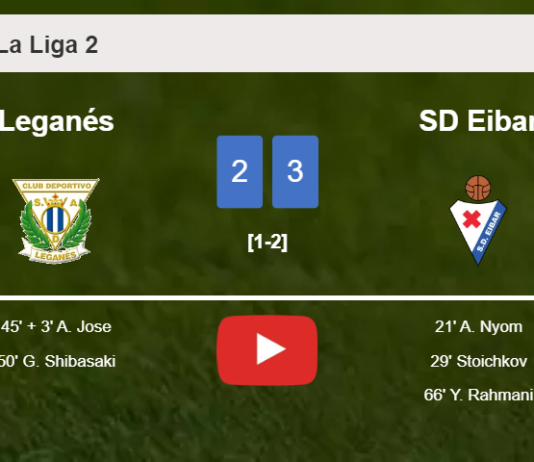SD Eibar tops Leganés 3-2. HIGHLIGHTS