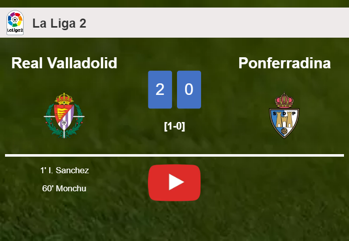 Real Valladolid overcomes Ponferradina 2-0 on Saturday. HIGHLIGHTS
