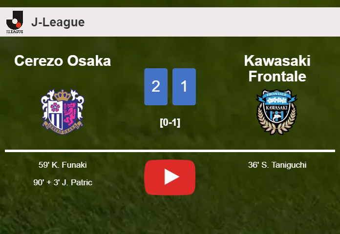 Cerezo Osaka recovers a 0-1 deficit to beat Kawasaki Frontale 2-1. HIGHLIGHTS