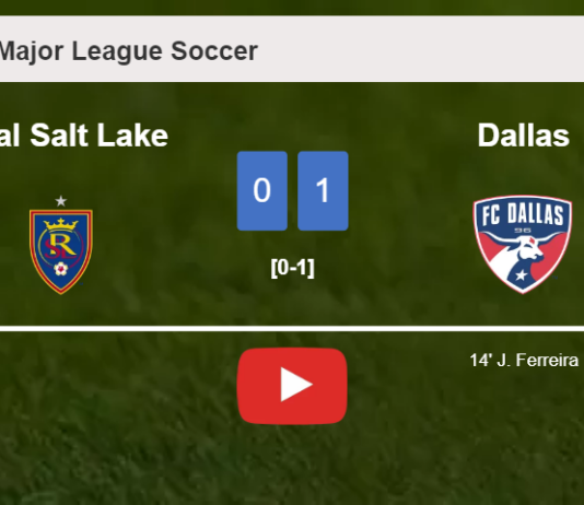 Dallas prevails over Real Salt Lake 1-0 with a goal scored by J. Ferreira. HIGHLIGHTS