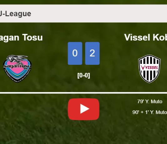 Y. Muto scores 2 goals to give a 2-0 win to Vissel Kobe over Sagan Tosu. HIGHLIGHTS