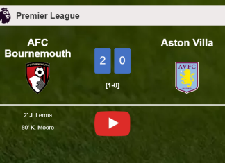AFC Bournemouth defeats Aston Villa 2-0 on Saturday. HIGHLIGHTS