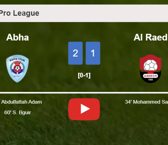 Abha recovers a 0-1 deficit to defeat Al Raed 2-1. HIGHLIGHTS