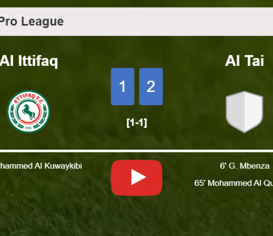 Al Tai tops Al Ittifaq 2-1. HIGHLIGHTS