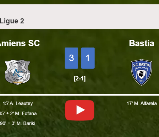 Amiens SC beats Bastia 3-1. HIGHLIGHTS