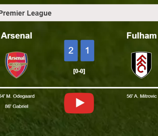 Arsenal recovers a 0-1 deficit to best Fulham 2-1. HIGHLIGHTS