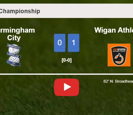 Wigan Athletic conquers Birmingham City 1-0 with a goal scored by N. Broadhead. HIGHLIGHTS