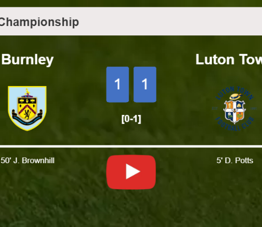 Burnley and Luton Town draw 1-1 on Saturday. HIGHLIGHTS