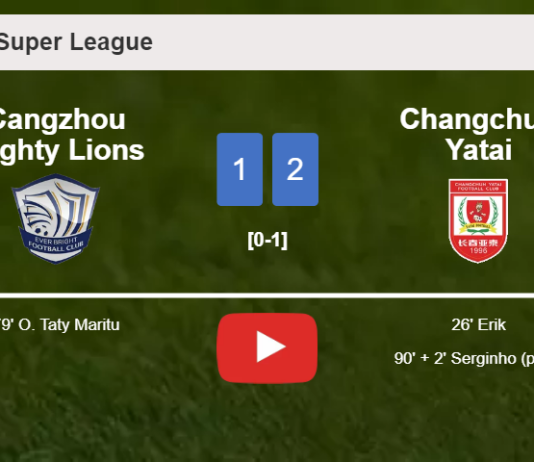 Changchun Yatai seizes a 2-1 win against Cangzhou Mighty Lions. HIGHLIGHTS