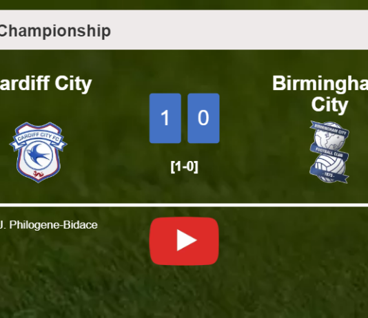 Cardiff City tops Birmingham City 1-0 with a goal scored by J. Philogene-Bidace. HIGHLIGHTS