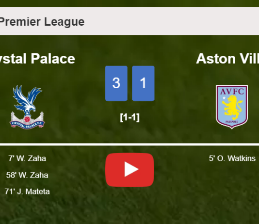 Crystal Palace defeats Aston Villa 3-1 after recovering from a 0-1 deficit. HIGHLIGHTS