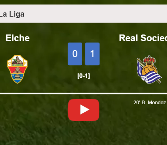 Real Sociedad conquers Elche 1-0 with a goal scored by B. Mendez. HIGHLIGHTS