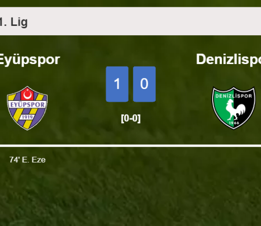 Eyüpspor overcomes Denizlispor 1-0 with a goal scored by E. Eze