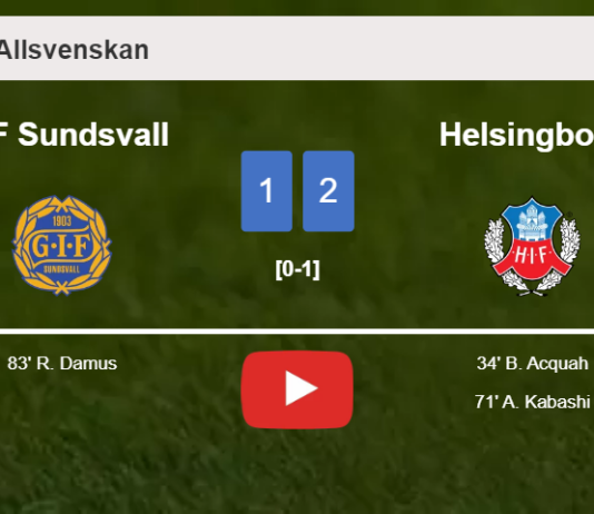 Helsingborg beats GIF Sundsvall 2-1. HIGHLIGHTS