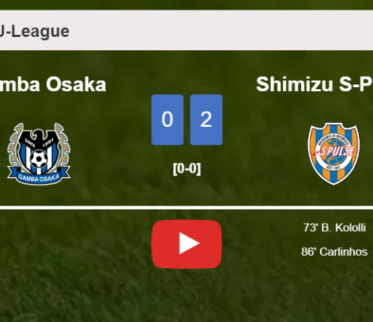Shimizu S-Pulse defeats Gamba Osaka 2-0 on Sunday. HIGHLIGHTS