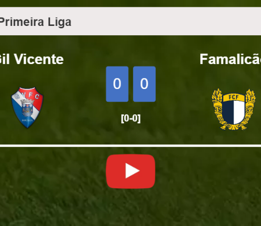 Gil Vicente draws 0-0 with Famalicão on Monday. HIGHLIGHTS