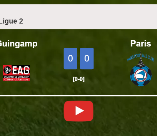 Guingamp draws 0-0 with Paris on Saturday. HIGHLIGHTS