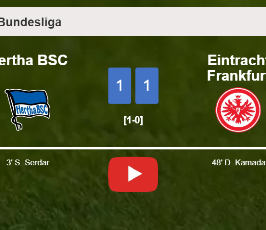 Hertha BSC and Eintracht Frankfurt draw 1-1 on Saturday. HIGHLIGHTS