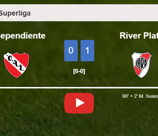 River Plate prevails over Independiente 1-0 with a late goal scored by M. Suarez. HIGHLIGHTS