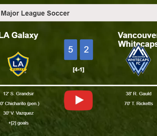LA Galaxy liquidates Vancouver Whitecaps 5-2 showing huge dominance. HIGHLIGHTS