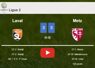 Laval and Metz draws a frantic match 3-3 on Saturday. HIGHLIGHTS