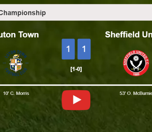 Luton Town and Sheffield United draw 1-1 on Friday. HIGHLIGHTS