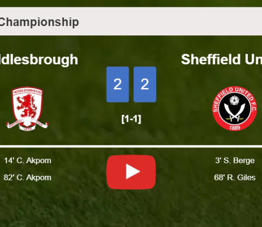 Middlesbrough and Sheffield United draw 2-2 on Sunday. HIGHLIGHTS