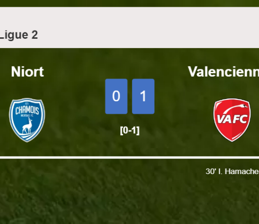Valenciennes defeats Niort 1-0 with a goal scored by I. Hamache