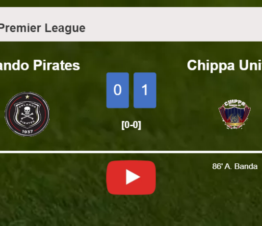 Chippa United conquers Orlando Pirates 1-0 with a late goal scored by A. Banda. HIGHLIGHTS