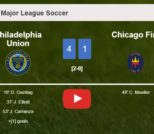 Philadelphia Union annihilates Chicago Fire 4-1 with a superb match. HIGHLIGHTS